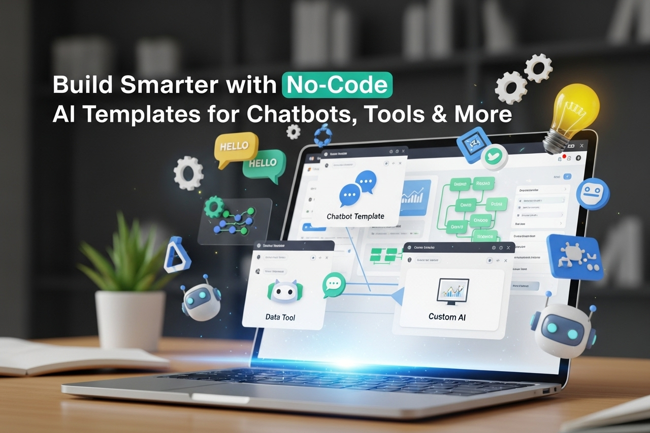 Build Smarter with No-Code AI Templates for Chatbots, Tools &amp; More
