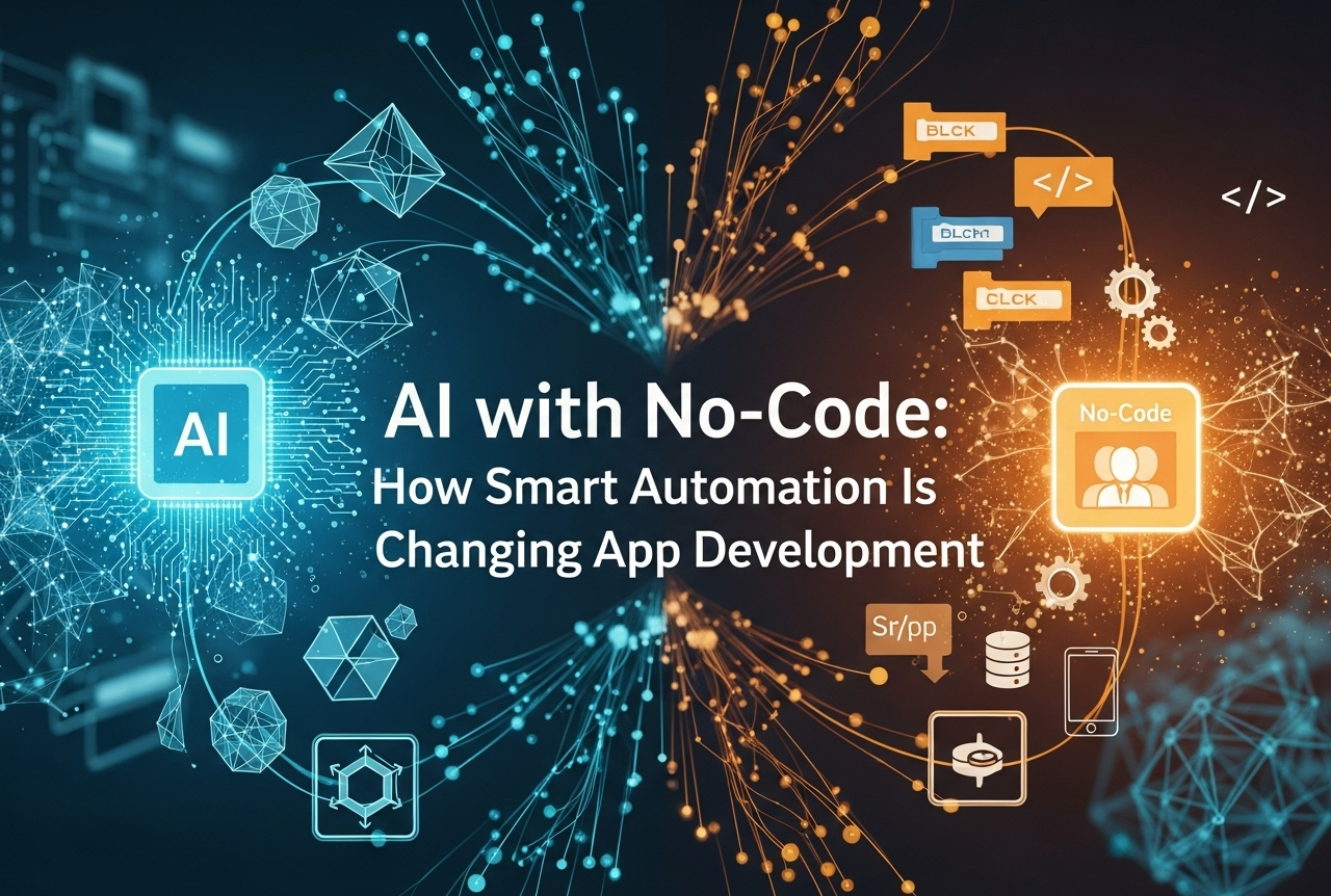 AI with No-Code: How Smart Automation Is Changing App Development